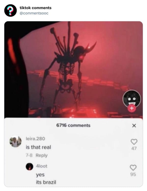 funny tiktok comments - real yes it's brazil meme - ? tiktok leira.280 is that real 78 4loot yes its brazil 6716 1 Xx 47 95