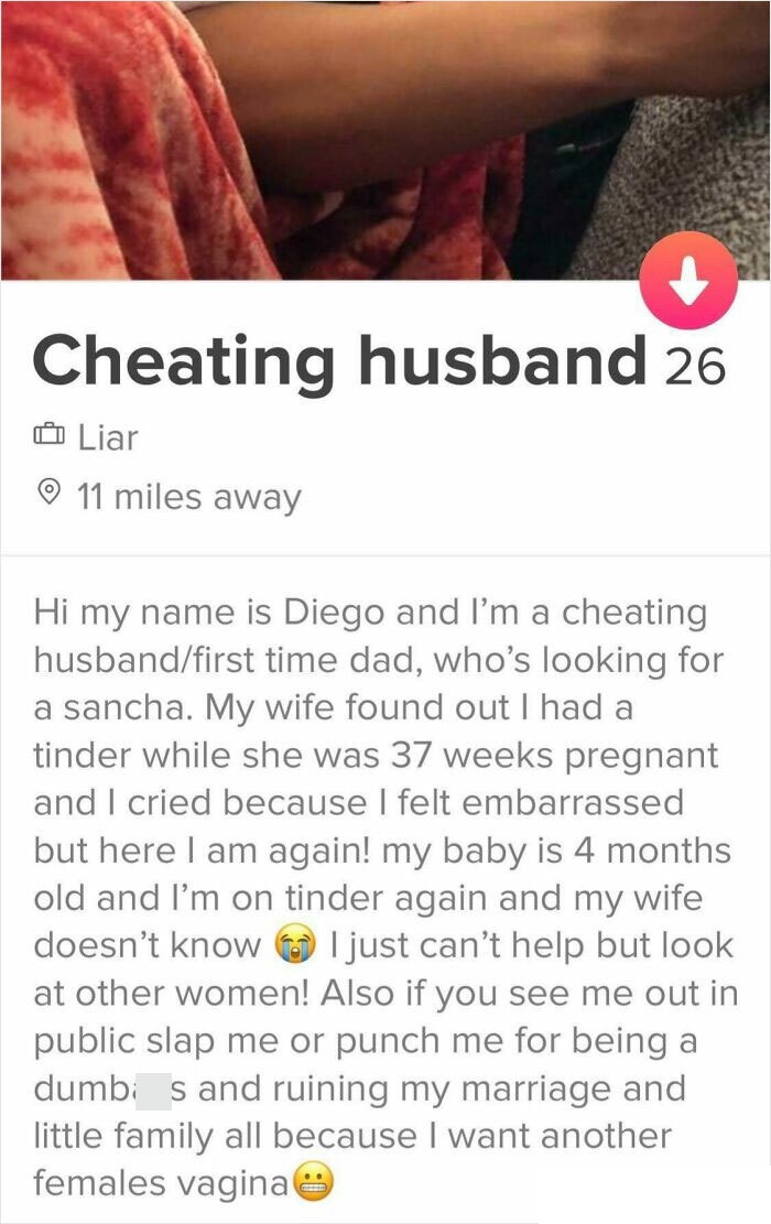 People Exposing Their Toxic Partners - away Hi my name is Diego and I'm a cheating husbandfirst time dad, who's looking for a sancha. My wife found out I had a tinder while she was 37 weeks pregnant and I cried because I felt embarrassed but here I am ag