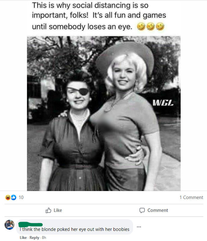 missed the joke --  it's all fun and games until someone loses an eye - 10 This is why social distancing is so important, folks! It's all fun and games until somebody loses an eye. I think the blonde poked her eye out with her boobies 8h Wgl Comment 1 Com