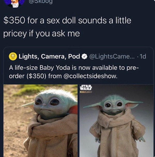 people caught doing illegal stuff - hatay archeology museum - $350 for a sex doll sounds a little pricey if you ask me Lights, Camera, Pod Came... . 1d A lifesize Baby Yoda is now available to pre order $350 from . Star Wars