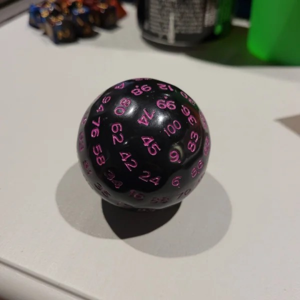 “A friend brought a 100 sided dice during our D&D session.”