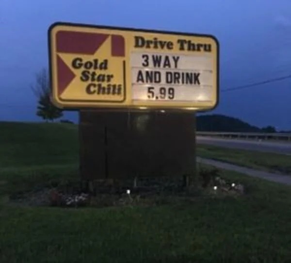 spicy memes and dirty pics - traffic sign - Gold Star Chili Drive Thru 3 Way And Drink 5,99