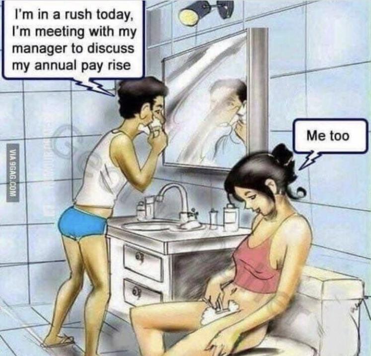 spicy memes and dirty pics - cartoon - I'm in a rush today, I'm meeting with my manager to discuss my annual pay rise Via 9GAG.Com In Sthumour De Ned Me too