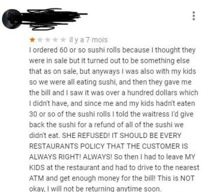 "It should be the policy that the customer is right when I am wrong!"