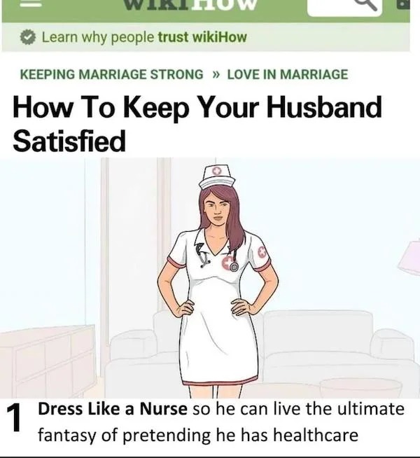 funny memes - personal physician - Learn why people trust wikiHow Keeping Marriage Strong Love In Marriage How To Keep Your Husband Satisfied 1 Dress a Nurse so he can live the ultimate fantasy of pretending he has healthcare