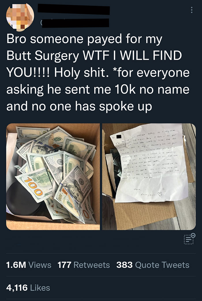 cringeworthy pics - material - Bro someone payed for my Butt Surgery Wtf I Will Find You!!!! Holy shit. for everyone asking he sent me 10k no name and no one has spoke up 100 www Pet S m 100 Konars The D 4,116 5555 100 100 Ad As is today. oper, and super 
