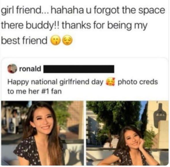 Creepy Posts - presentation - girl friend... hahaha u forgot the space there buddy!! thanks for being my best friend ronald Happy national girlfriend day photo creds to me her fan Log