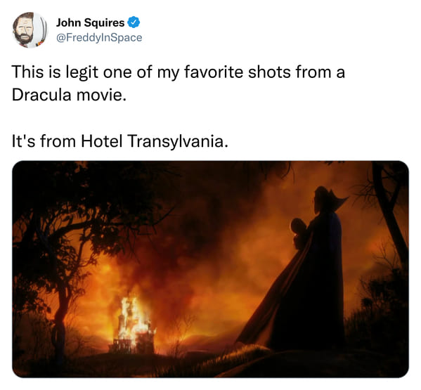 funniest tweets of the week - hotel transylvania burning castle - John Squires This is legit one of my favorite shots from a Dracula movie. It's from Hotel Transylvania.
