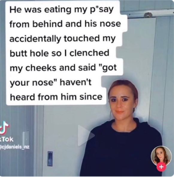 wild tiktok screenshots - shoulder - He was eating my psay from behind and his nose accidentally touched my butt hole so I clenched my cheeks and said "got your nose" haven't heard from him since 5 Tok Ocjdaniels_nz