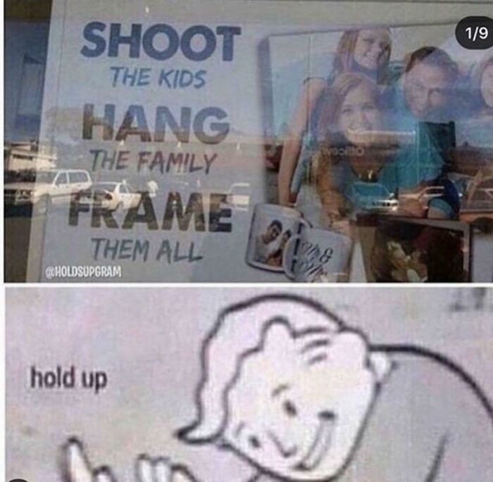 design fails -   - - Shoot The Kids Hang The Family Frame Them All Holdsupgram hold up wooltto Nume 19
