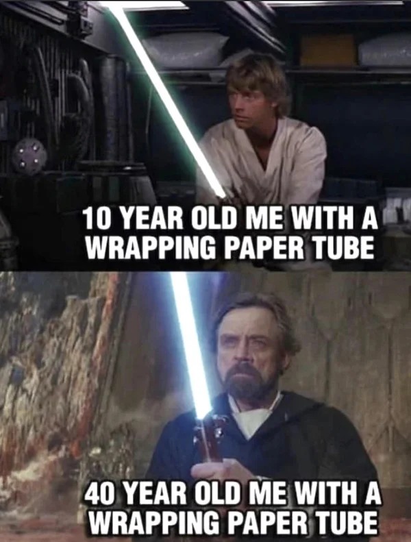 relatable memes - photo caption - 10 Year Old Me With A Wrapping Paper Tube 40 Year Old Me With A Wrapping Paper Tube
