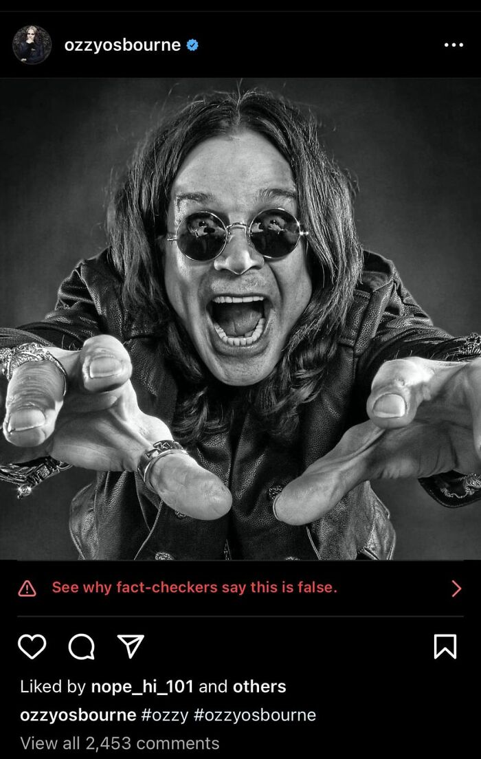 ozzy osbourne - ozzyosbourne See why factcheckers say this is false. av d by nope_hi_101 and others ozzyosbourne View all 2,453 > Cos