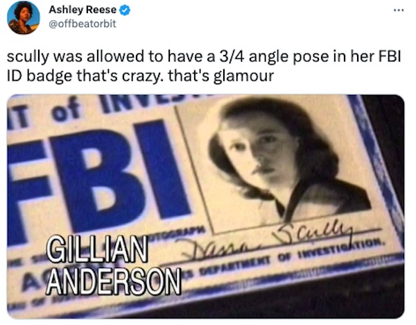 savage tweets - cash - Ashley Reese scully was allowed to have a 34 angle pose in her Fbi Id badge that's crazy. that's glamour It of Fbi Gillian Scully A Anderson Department Of Investigation, Otograph