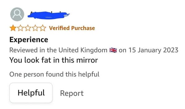 paper - Verified Purchase Experience Reviewed in the United Kingdom on You look fat in this mirror One person found this helpful Helpful Report