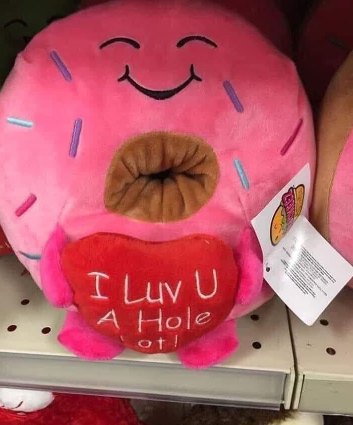 Valentine's Day fails - stuffed toy - I Luv U A Hole ot!
