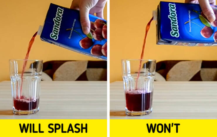 There is a correct way to pour the milk or juice from a carton with a spout. We’ve spent all our life pouring the liquid with the spout as close to the cup as possible. However, if we reverse the carton, so the spout is further away, we will prevent the content from splashing violently into the cup.