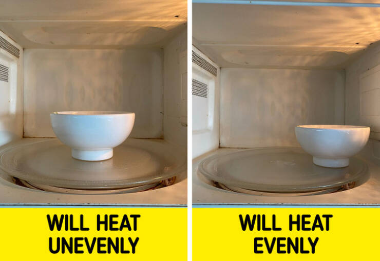 Turns out that we shouldn’t put our bowl in the center of the microwave oven. Many experts say the right thing to do is to place the food on the edge of the plate. This way, it will be heated as evenly as possible.