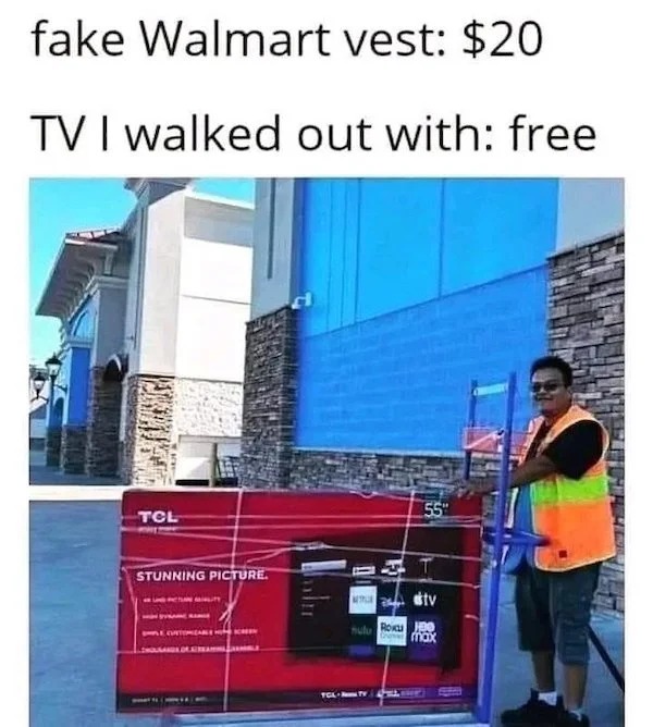 Posting illegal activities - fake walmart vest meme - fake Walmart vest $20 Tv I walked out with free