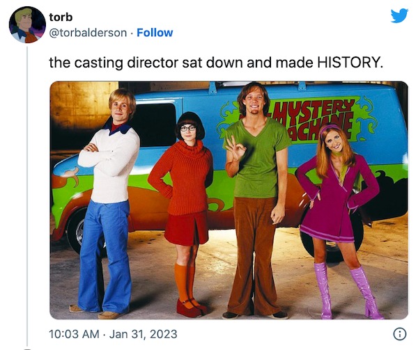 funniest tweets of the week - freddie prinze jr scooby doo - torb the casting director sat down and made History. Mystery Ache