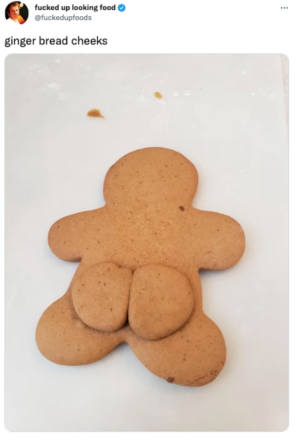 people who need jesus - gingerbread man with buttcheeks - fucked up looking food ginger bread cheeks