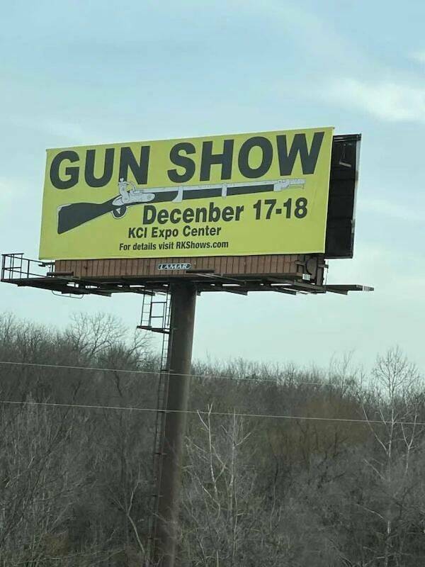 funny fails and facepalm pics - billboard - Gun Show Decenber 1718 Kci Expo Center For details visit RKShows.com Lamar