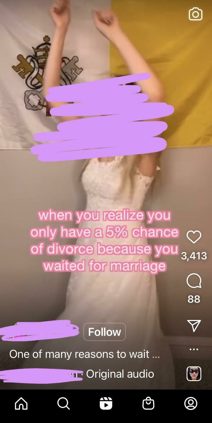 cringiest girls online - photo caption - To when you realize you only have a 5% chance of divorce because you waited for marriage One of many reasons to wait... Original audio Q 3,413 88 8 @