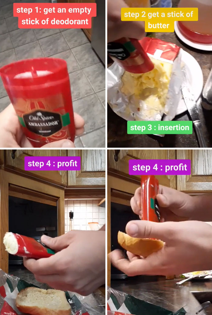 Awful Life hacks - baking - step 1 get an empty stick of deodorant On Se Ambassador Ant step 4 profit step 2 get a stick of butter step 3 insertion step 4 profit