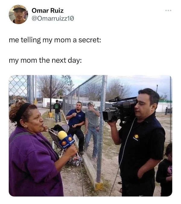 funny tweets -  tree - Omar Ruiz me telling my mom a secret my mom the next day