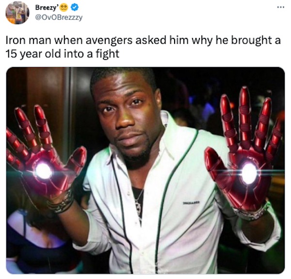 funny tweets -  kevin hart 2011 - Breezy' Iron man when avengers asked him why he brought a 15 year old into a fight