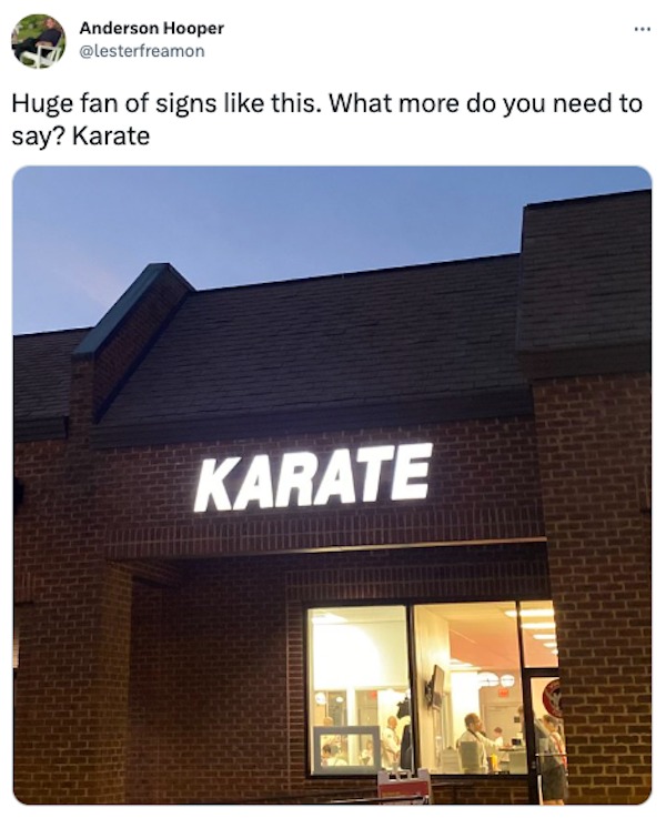 funny tweets -  real estate - Anderson Hooper Huge fan of signs this. What more do you need to say? Karate Karate