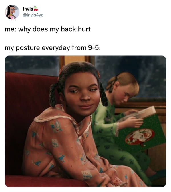 funny tweets -  polar express girl - Invis me why does my back hurt my posture everyday from 95