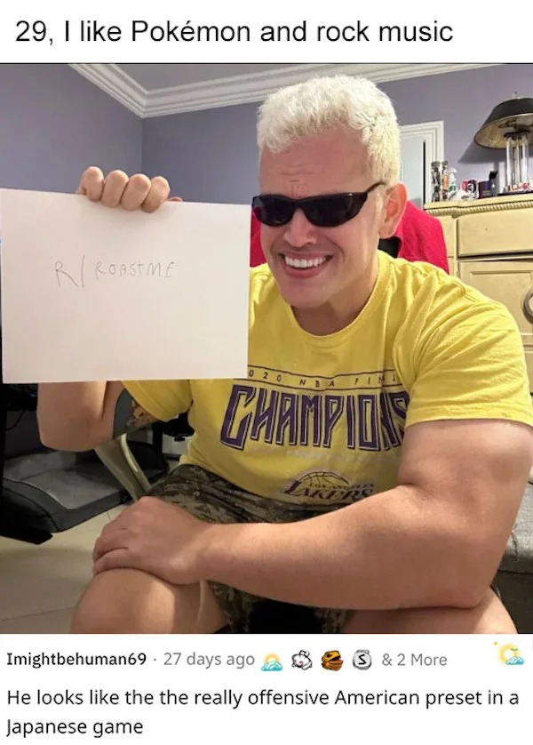 savage roasts - photo caption - 29, I Pokmon and rock music 5000 RRoastme 020 Nba Fin Champions Imightbehuman69 27 days ago S & 2 More He looks the the really offensive American preset in a Japanese game