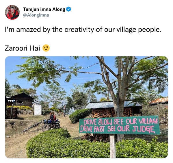 funny tweets and memes - Temjen Imna Along - Temjen Imna Along I'm amazed by the creativity of our village people. Zaroori Hai Drive Slow See Our Village Drive Fast See Olir Judge
