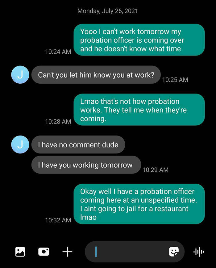 terrible bosses - probation reddit - J 9 Monday, Can't you let him know you at work? Yooo I can't work tomorrow my probation officer is coming over and he doesn't know what time coming. I have no comment dude Lmao that's not how probation works. They tell