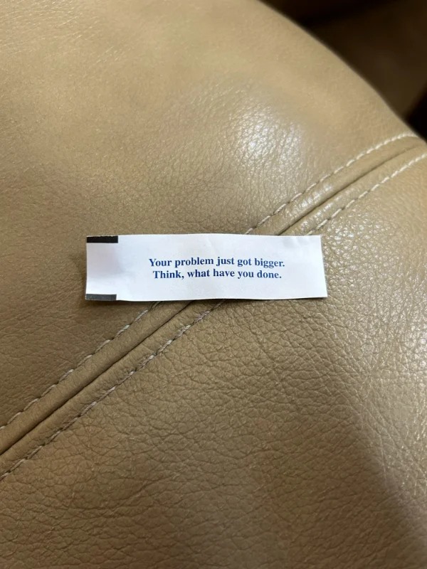 “In my girlfriend’s fortune cookie”