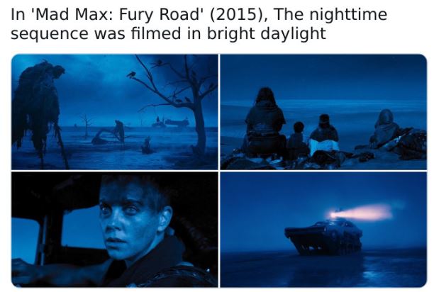 fascinating movie facts - water - In 'Mad Max Fury Road' 2015, The nighttime sequence was filmed in bright daylight