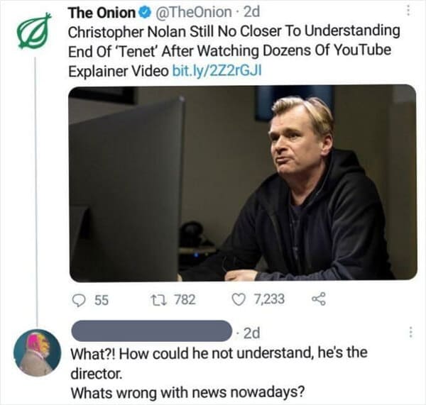 onion -  Christopher Nolan Still No Closer To Understanding End Of 'Tenet' After Watching Dozens Of YouTube Explainer Video