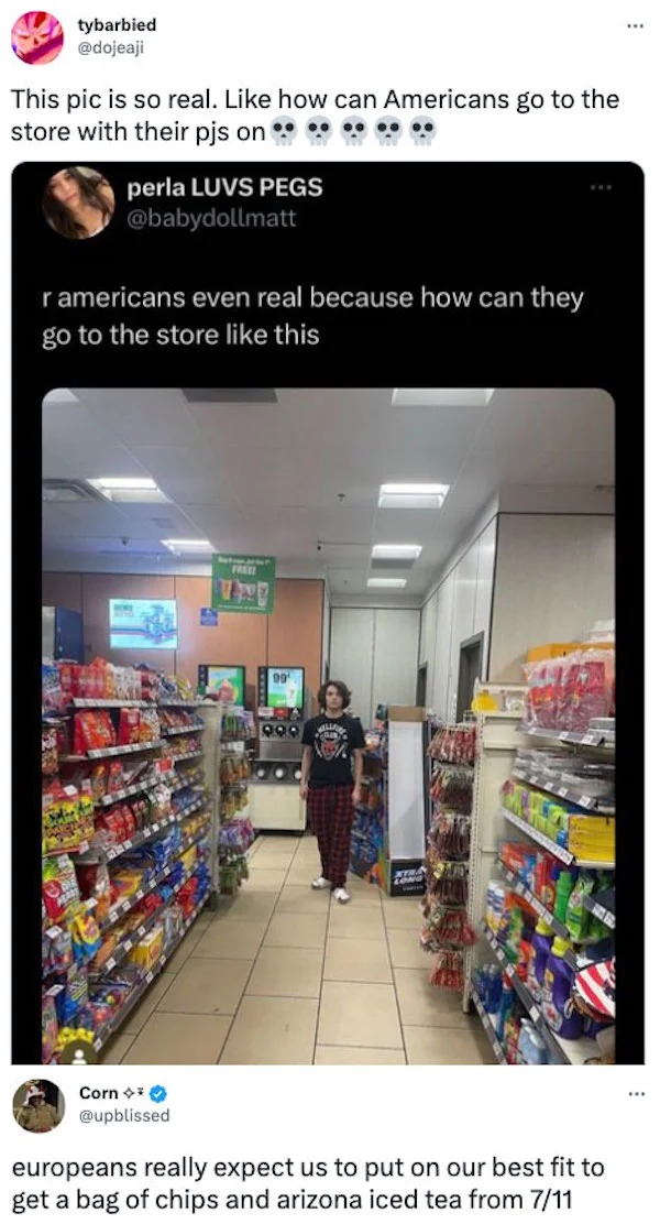 funniest tweets of the week - supermarket - tybarbied This pic is so real. how can Americans go to the store with their pjs on perla Luvs Pegs r americans even real because how can they go to the store this Corn Free! The 99 999 Flowe europeans really exp