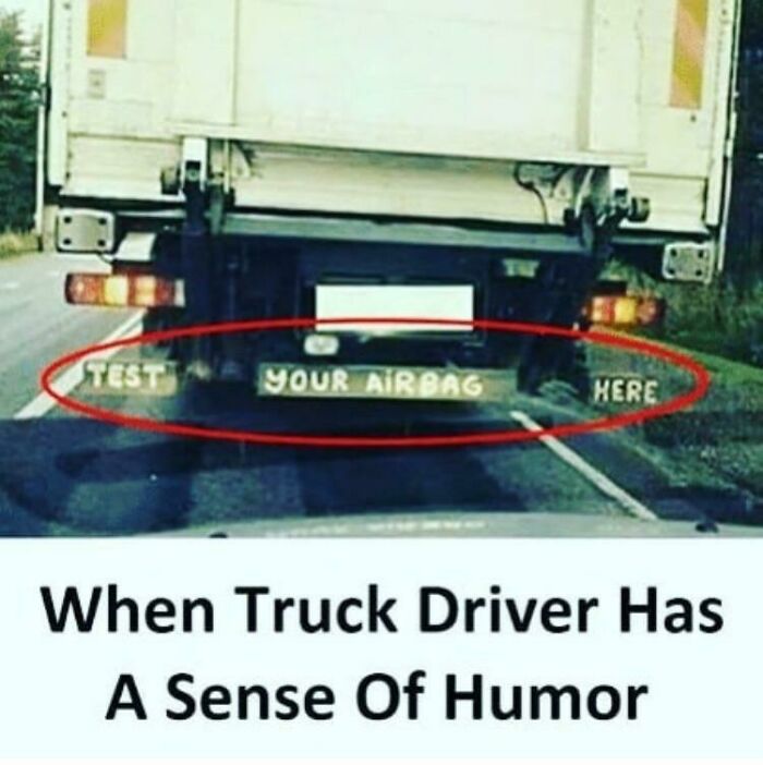 Highlighted Jokes - asphalt - Test Your Airbag Here When Truck Driver Has A Sense Of Humor