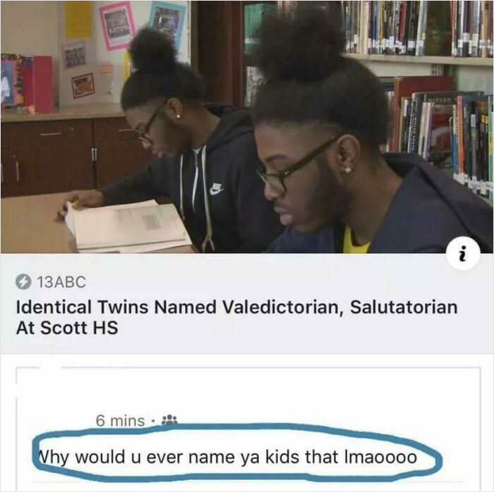 Highlighted Jokes - learning - 13ABC Identical Twins Named Valedictorian, Salutatorian At Scott Hs 6 mins Why would u ever name ya kids that Imaoooo
