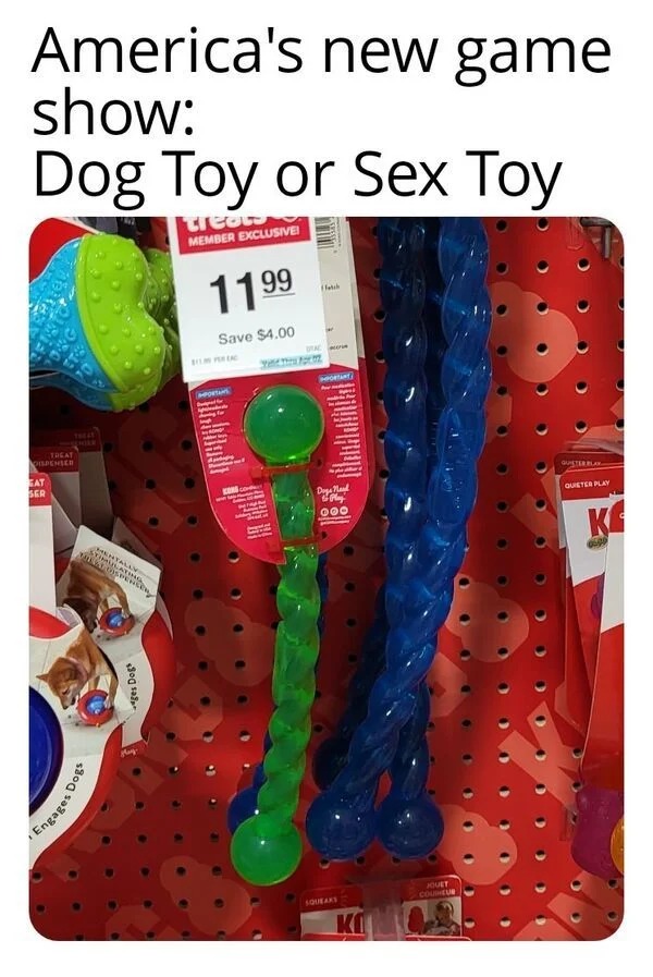 spicy sex memes - plastic - America's new game show Dog Toy or Sex Toy treats Member Exclusive! Treat Ispenser Gat Ser Engages Menroospenser Stimulating Titallys ges Dogs sa 1199 Save $4.00 peta D Thetiliser Fetch Mortary Dogs Nad to Play 000 Squeaks Ko f