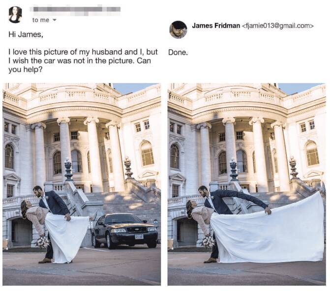 photoshop troll james fridman - wisconsin center - to me Hi James, I love this picture of my husband and I, but Done. I wish the car was not in the picture. Can you help? Cos Wana James Fridman  Alain Ef Ife