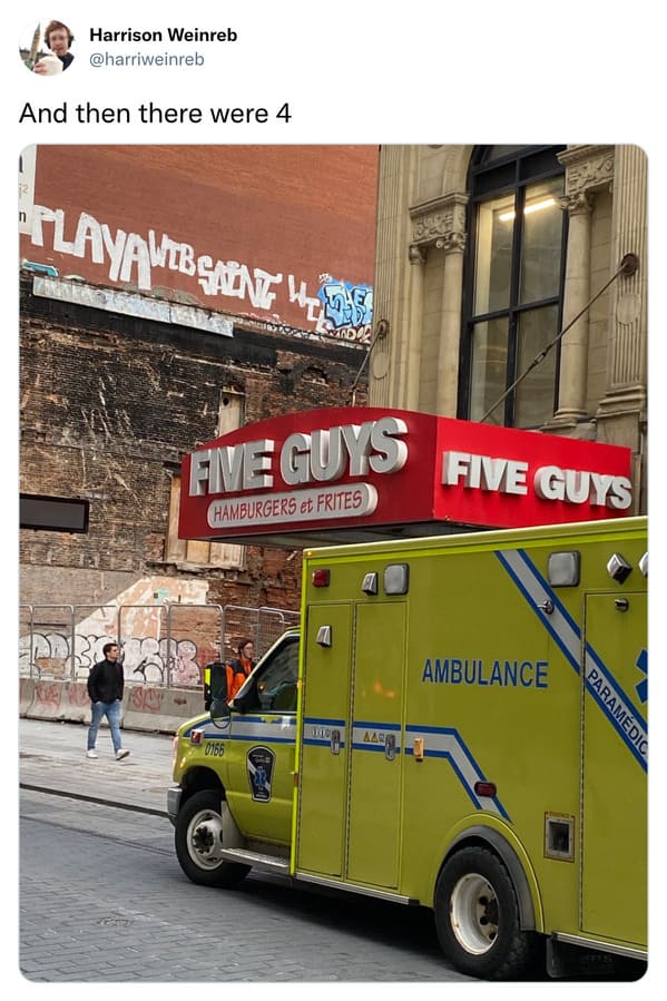 emergency vehicle - Harrison Weinreb And then there were 4 Tlayabsent He And Fime Guys Hamburgers et Frites 0166 7 The Aar Five Guys Ambulance Paramdic