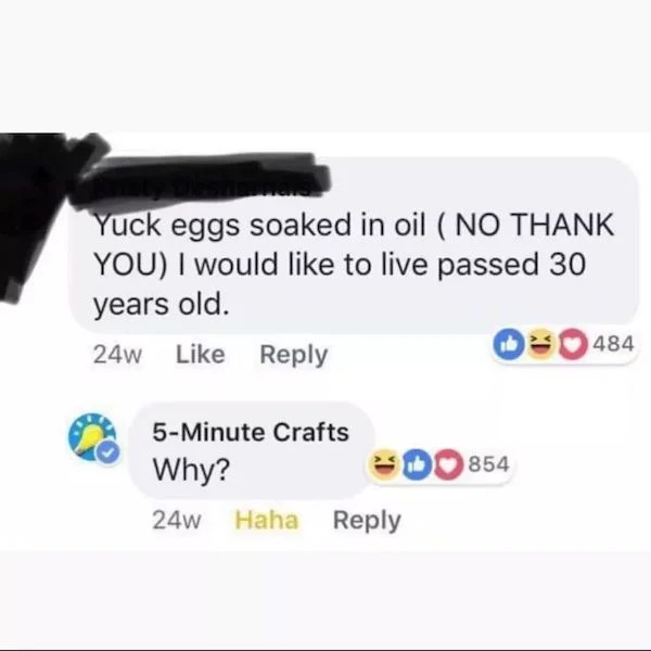 funny comments - multimedia - Yuck eggs soaked in oil No Thank You I would to live passed 30 years old. 24w 0484 5Minute Crafts Why? 24w Haha DO854