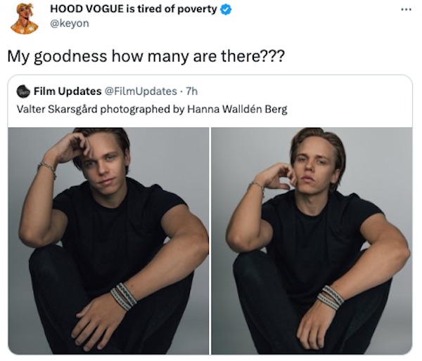 funny comments - shoulder - Hood Vogue is tired of poverty My goodness how many are there??? Film Updates 7h Valter Skarsgrd photographed by Hanna Walldn Berg Nw
