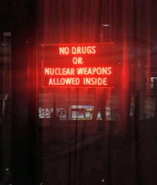 funny memes - darling harbour - No Drugs Or Nuclear Weapons Allowed Inside