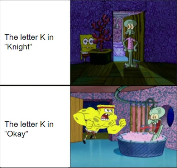 funny memes - squidward's house - The letter K in