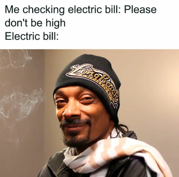 meme for broke folk - beanie - Me checking electric bill Please don't be high Electric bill boats