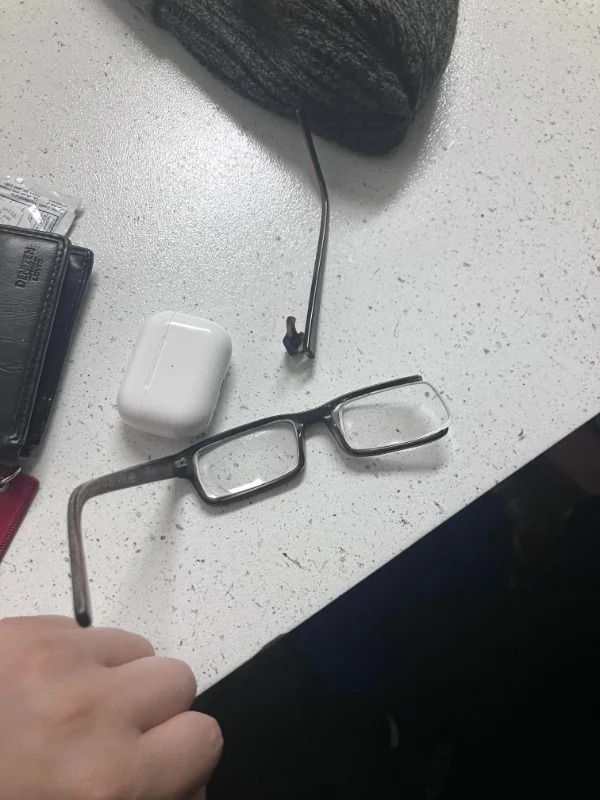 “Fell asleep with my glasses on the bed last night. Then rolled over them in my sleep. They’re my only pair and I currently have no vision Insurance. Perfect start to the week.”