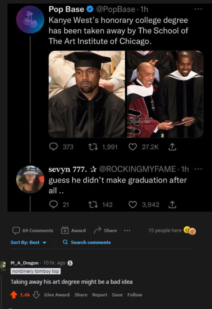 r cursedcomments - Pop Base 1h Kanye West's honorary college degree has been taken away by The School of The Art Institute of Chicago.